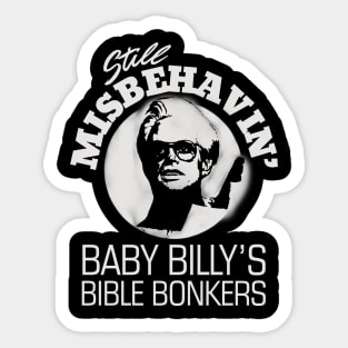 Still Misbehavin - white on t shirt Sticker